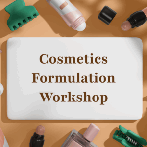 Cosmetics Formulation Workshop