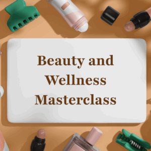 Beauty and Wellness Masterclass